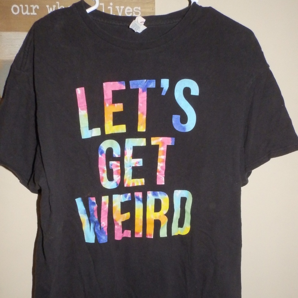 Lets get Weird Black tee